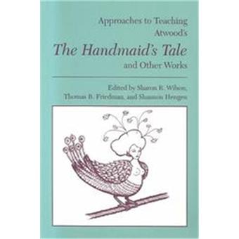 " Approaches to Teaching Atwood's ""the Handmaid's Tale"" and Other Works - Paperback - 1996" - 1